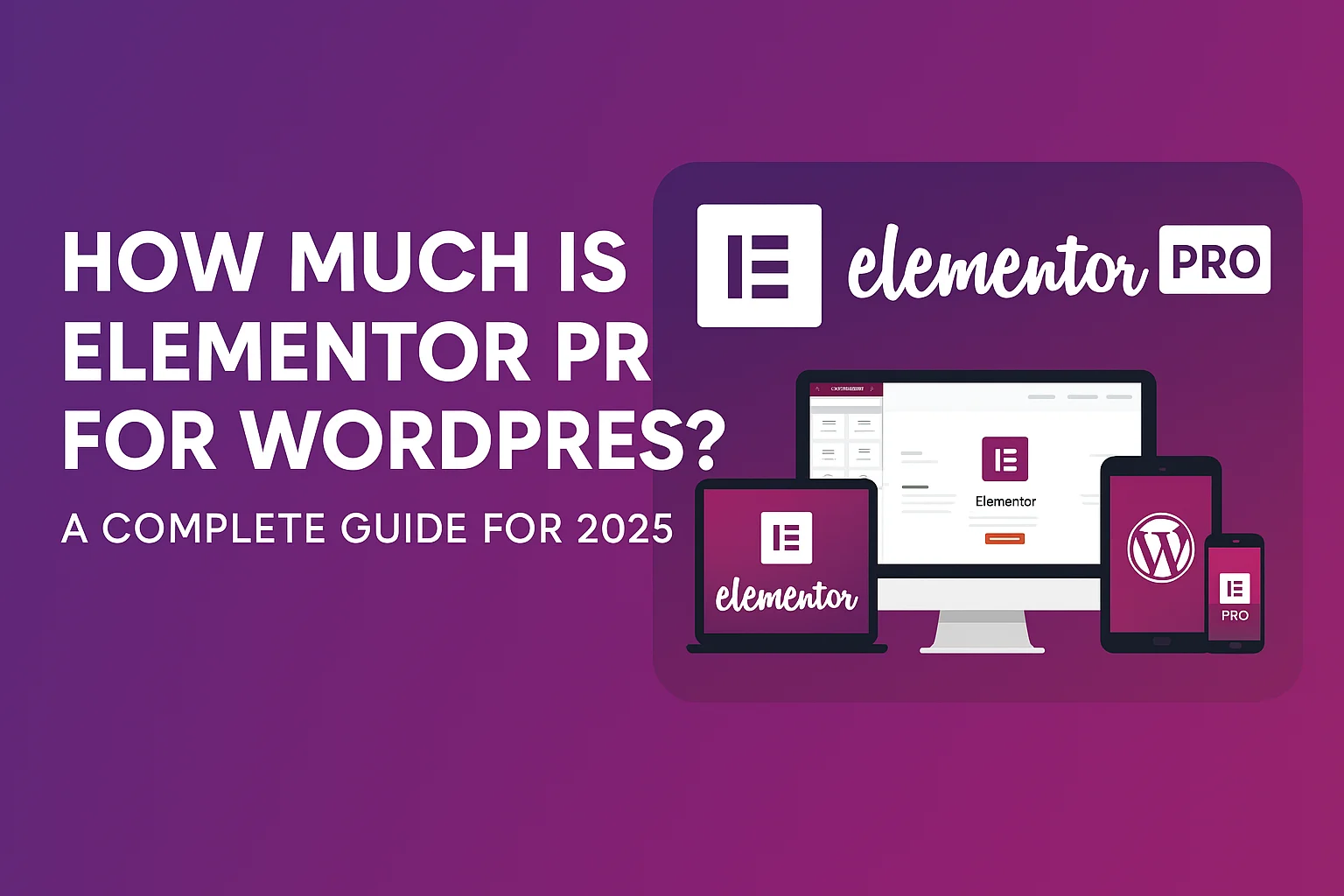 How Much Is Elementor Pro for WordPress – Complete 2025 Pricing Guide Thumbnail