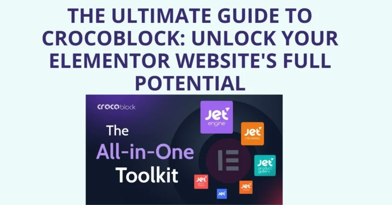 The-Ultimate-Guide-to-Crocoblock-Unlock-Your-Elementor-Websites-Full-Potential